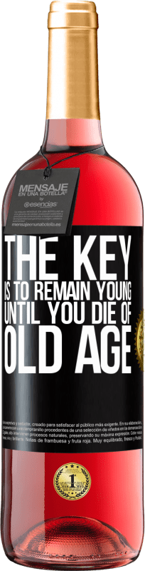 29,95 € 送料無料 | ロゼワイン ROSÉエディション 重要なのは、老齢で死ぬまで若いままでいることです ブラックラベル. カスタマイズ可能なラベル 若いワイン 収穫 2023 Tempranillo