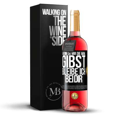 «Wenn du mir die Wahl gibst, bleibe ich bei dir» ROSÉ Ausgabe