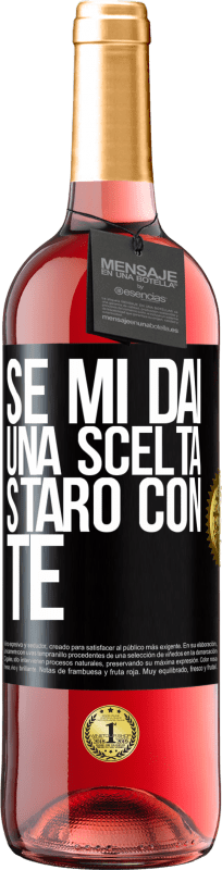 29,95 € Spedizione Gratuita | Vino rosato Edizione ROSÉ Se mi dai una scelta, starò con te Etichetta Nera. Etichetta personalizzabile Vino giovane Raccogliere 2024 Tempranillo