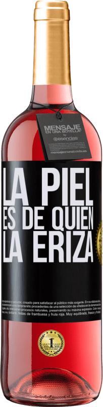 29,95 € Envío gratis | Vino Rosado Edición ROSÉ La piel es de quien la eriza Etiqueta Negra. Etiqueta personalizable Vino joven Cosecha 2024 Tempranillo