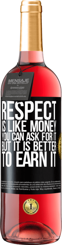 29,95 € 免费送货 | 桃红葡萄酒 ROSÉ版 尊重就像金钱。您可以要求它，但是最好赚到它 黑标. 可自定义的标签 青年酒 收成 2023 Tempranillo