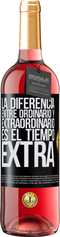 29,95 € Envío gratis | Vino Rosado Edición ROSÉ La diferencia entre ordinario y extraordinario es el tiempo EXTRA Etiqueta Negra. Etiqueta personalizable Vino joven Cosecha 2024 Tempranillo