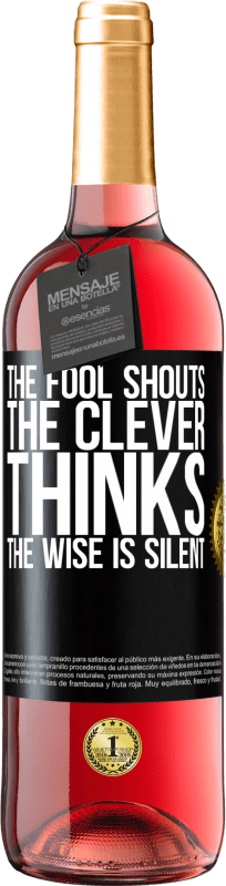 29,95 € Free Shipping | Rosé Wine ROSÉ Edition The fool shouts, the clever thinks, the wise is silent Black Label. Customizable label Young wine Harvest 2024 Tempranillo