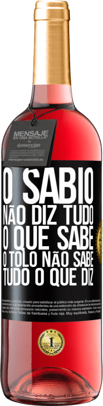 29,95 € Envio grátis | Vinho rosé Edição ROSÉ O sábio não diz tudo o que sabe, o tolo não sabe tudo o que diz Etiqueta Preta. Etiqueta personalizável Vinho jovem Colheita 2024 Tempranillo