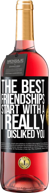 29,95 € 送料無料 | ロゼワイン ROSÉエディション 最高の友情は「あなたが本当に嫌い」から始まります ブラックラベル. カスタマイズ可能なラベル 若いワイン 収穫 2023 Tempranillo