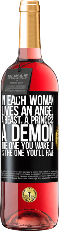29,95 € Free Shipping | Rosé Wine ROSÉ Edition In each woman lives an angel, a beast, a princess, a demon. The one you wake up is the one you'll have Black Label. Customizable label Young wine Harvest 2023 Tempranillo