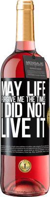 29,95 € Free Shipping | Rosé Wine ROSÉ Edition May life forgive me the times I did not live it Black Label. Customizable label Young wine Harvest 2024 Tempranillo