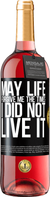 29,95 € Free Shipping | Rosé Wine ROSÉ Edition May life forgive me the times I did not live it Black Label. Customizable label Young wine Harvest 2025 Tempranillo