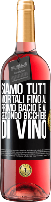 29,95 € Spedizione Gratuita | Vino rosato Edizione ROSÉ Siamo tutti mortali fino al primo bacio e al secondo bicchiere di vino Etichetta Nera. Etichetta personalizzabile Vino giovane Raccogliere 2024 Tempranillo