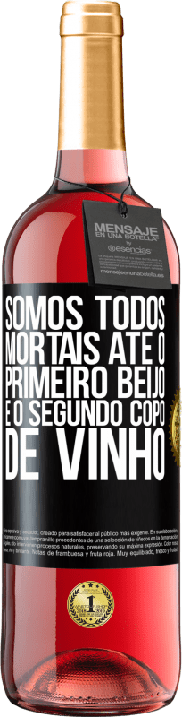 29,95 € Envio grátis | Vinho rosé Edição ROSÉ Somos todos mortais até o primeiro beijo e o segundo copo de vinho Etiqueta Preta. Etiqueta personalizável Vinho jovem Colheita 2024 Tempranillo