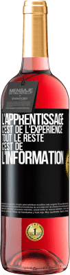 29,95 € Envoi gratuit | Vin rosé Édition ROSÉ L'apprentissage c'est de l'expérience. Tout le reste c'est de l' information Étiquette Noire. Étiquette personnalisable Vin jeune Récolte 2024 Tempranillo