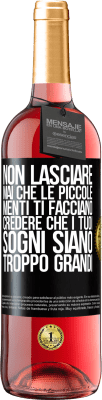 29,95 € Spedizione Gratuita | Vino rosato Edizione ROSÉ Non lasciare mai che le piccole menti ti facciano credere che i tuoi sogni siano troppo grandi Etichetta Nera. Etichetta personalizzabile Vino giovane Raccogliere 2023 Tempranillo