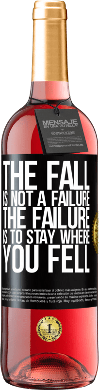 29,95 € Free Shipping | Rosé Wine ROSÉ Edition The fall is not a failure. The failure is to stay where you fell Black Label. Customizable label Young wine Harvest 2022 Tempranillo