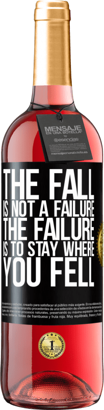 29,95 € Free Shipping | Rosé Wine ROSÉ Edition The fall is not a failure. The failure is to stay where you fell Black Label. Customizable label Young wine Harvest 2024 Tempranillo