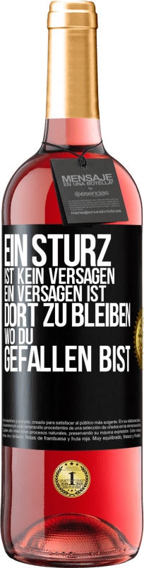 29,95 € Kostenloser Versand | Roséwein ROSÉ Ausgabe Ein Sturz ist kein Versagen. Ein Versagen ist, dort zu bleiben, wo du gefallen bist Schwarzes Etikett. Anpassbares Etikett Junger Wein Ernte 2024 Tempranillo