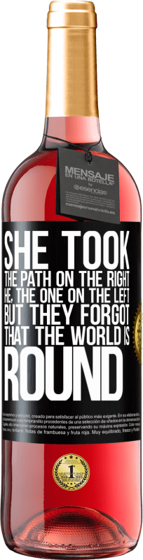 29,95 € 送料無料 | ロゼワイン ROSÉエディション 彼女は右側の道を歩んだ、彼、左側の道。しかし、彼らは世界が丸いことを忘れていました ブラックラベル. カスタマイズ可能なラベル 若いワイン 収穫 2025 Tempranillo