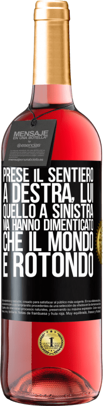 29,95 € Spedizione Gratuita | Vino rosato Edizione ROSÉ Prese il sentiero a destra, lui, quello a sinistra. Ma hanno dimenticato che il mondo è rotondo Etichetta Nera. Etichetta personalizzabile Vino giovane Raccogliere 2024 Tempranillo