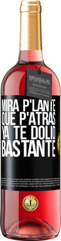 29,95 € 免费送货 | 桃红葡萄酒 ROSÉ版 Mira p'lante que p'atrás ya te dolió bastante 黑标. 可自定义的标签 青年酒 收成 2023 Tempranillo