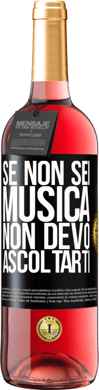 29,95 € Spedizione Gratuita | Vino rosato Edizione ROSÉ Se non sei musica, non devo ascoltarti Etichetta Nera. Etichetta personalizzabile Vino giovane Raccogliere 2024 Tempranillo