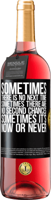 29,95 € Free Shipping | Rosé Wine ROSÉ Edition Sometimes there is no next time. Sometimes there are no second chances. Sometimes it's now or never Black Label. Customizable label Young wine Harvest 2025 Tempranillo