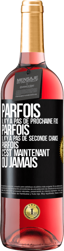 29,95 € Envoi gratuit | Vin rosé Édition ROSÉ Parfois il n'y a pas de prochaine fois. Parfois, il n'y a pas de seconde chance. Parfois c'est maintenant ou jamais Étiquette Noire. Étiquette personnalisable Vin jeune Récolte 2024 Tempranillo