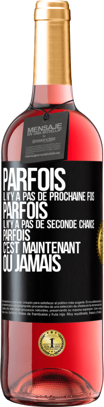 29,95 € Envoi gratuit | Vin rosé Édition ROSÉ Parfois il n'y a pas de prochaine fois. Parfois, il n'y a pas de seconde chance. Parfois c'est maintenant ou jamais Étiquette Noire. Étiquette personnalisable Vin jeune Récolte 2025 Tempranillo