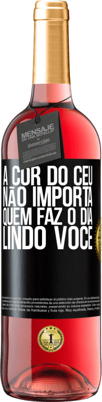 29,95 € Envio grátis | Vinho rosé Edição ROSÉ A cor do céu não importa. Quem faz o dia lindo você Etiqueta Preta. Etiqueta personalizável Vinho jovem Colheita 2024 Tempranillo