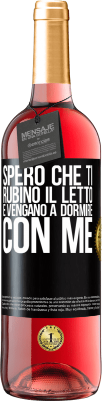 29,95 € Spedizione Gratuita | Vino rosato Edizione ROSÉ Spero che ti rubino il letto e vengano a dormire con me Etichetta Nera. Etichetta personalizzabile Vino giovane Raccogliere 2024 Tempranillo