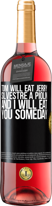 29,95 € Бесплатная доставка | Розовое вино Издание ROSÉ Том съест Джерри, Сильвестра - пиолину, а я когда-нибудь тебя съест Черная метка. Настраиваемая этикетка Молодое вино Урожай 2023 Tempranillo