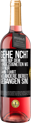 29,95 € Kostenloser Versand | Roséwein ROSÉ Ausgabe Gehe ncht immer auf dem vorgezeigneten Weg, der nur dahin führt, wo andere bereits gegangen sind Schwarzes Etikett. Anpassbares Etikett Junger Wein Ernte 2024 Tempranillo