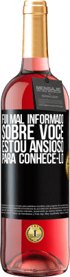 29,95 € Envio grátis | Vinho rosé Edição ROSÉ Fui mal informado sobre você, estou ansioso para conhecê-lo Etiqueta Preta. Etiqueta personalizável Vinho jovem Colheita 2023 Tempranillo