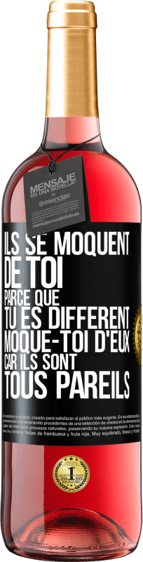 29,95 € Envoi gratuit | Vin rosé Édition ROSÉ Ils se moquent de toi parce que tu es différent. Moque-toi d'eux, car ils sont tous pareils Étiquette Noire. Étiquette personnalisable Vin jeune Récolte 2024 Tempranillo