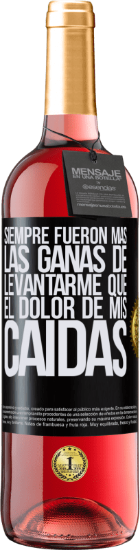 29,95 € Envío gratis | Vino Rosado Edición ROSÉ Siempre fueron más las ganas de levantarme que el dolor de mis caídas Etiqueta Negra. Etiqueta personalizable Vino joven Cosecha 2024 Tempranillo