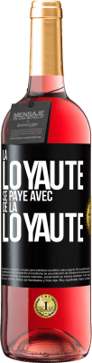 29,95 € Envoi gratuit | Vin rosé Édition ROSÉ La loyauté se paye avec de la loyauté Étiquette Noire. Étiquette personnalisable Vin jeune Récolte 2023 Tempranillo