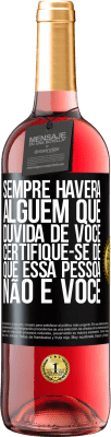 29,95 € Envio grátis | Vinho rosé Edição ROSÉ Sempre haverá alguém que duvida de você. Certifique-se de que essa pessoa não é você Etiqueta Preta. Etiqueta personalizável Vinho jovem Colheita 2024 Tempranillo