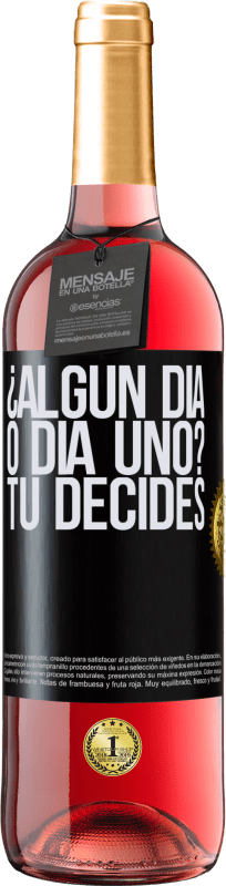 29,95 € Envío gratis | Vino Rosado Edición ROSÉ ¿Algún día, o día uno? Tú decides Etiqueta Negra. Etiqueta personalizable Vino joven Cosecha 2024 Tempranillo