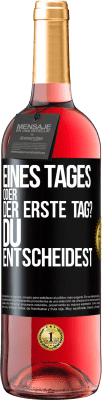 29,95 € Kostenloser Versand | Roséwein ROSÉ Ausgabe Eines Tages oder der erste Tag? Du entscheidest Schwarzes Etikett. Anpassbares Etikett Junger Wein Ernte 2023 Tempranillo