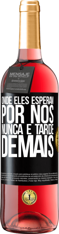 29,95 € Envio grátis | Vinho rosé Edição ROSÉ Onde eles esperam por nós, nunca é tarde demais Etiqueta Preta. Etiqueta personalizável Vinho jovem Colheita 2024 Tempranillo