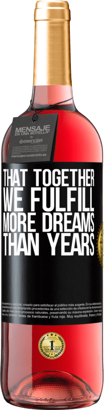 29,95 € Free Shipping | Rosé Wine ROSÉ Edition That together we fulfill more dreams than years Black Label. Customizable label Young wine Harvest 2023 Tempranillo