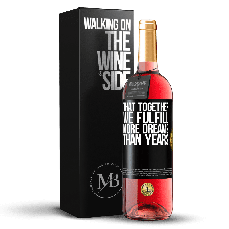 29,95 € Free Shipping | Rosé Wine ROSÉ Edition That together we fulfill more dreams than years Black Label. Customizable label Young wine Harvest 2022 Tempranillo