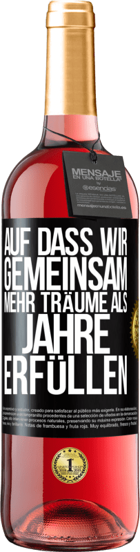 29,95 € Kostenloser Versand | Roséwein ROSÉ Ausgabe Auf dass wir gemeinsam mehr Träume als Jahre erfüllen Schwarzes Etikett. Anpassbares Etikett Junger Wein Ernte 2024 Tempranillo