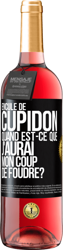 29,95 € Envoi gratuit | Vin rosé Édition ROSÉ Enculé de Cupidon, quand est-ce que j'aurai mon coup de foudre? Étiquette Noire. Étiquette personnalisable Vin jeune Récolte 2024 Tempranillo