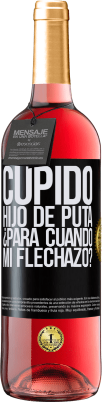 29,95 € Envío gratis | Vino Rosado Edición ROSÉ Cupido hijo de puta, ¿para cuándo mi flechazo? Etiqueta Negra. Etiqueta personalizable Vino joven Cosecha 2024 Tempranillo