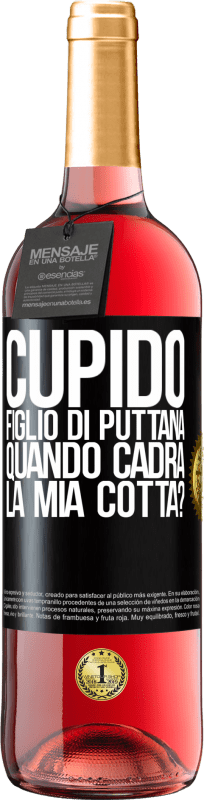 29,95 € Spedizione Gratuita | Vino rosato Edizione ROSÉ Cupido figlio di puttana, quando cadrà la mia cotta? Etichetta Nera. Etichetta personalizzabile Vino giovane Raccogliere 2024 Tempranillo