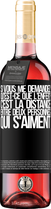 29,95 € Envoi gratuit | Vin rosé Édition ROSÉ Si vous me demandez, qu'est-ce que l'enfer? C'est la distance entre deux personnes qui s'aiment Étiquette Noire. Étiquette personnalisable Vin jeune Récolte 2024 Tempranillo