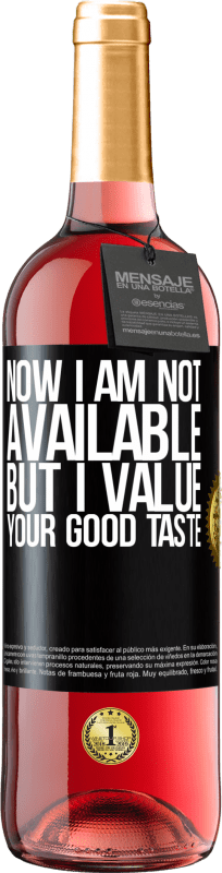 29,95 € Free Shipping | Rosé Wine ROSÉ Edition Now I am not available, but I value your good taste Black Label. Customizable label Young wine Harvest 2022 Tempranillo