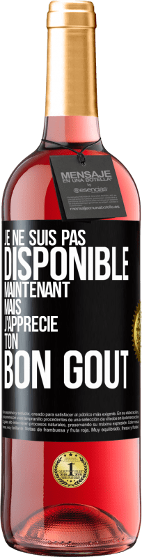 29,95 € Envoi gratuit | Vin rosé Édition ROSÉ Je ne suis pas disponible maintenant, mais j'apprécie ton bon goût Étiquette Noire. Étiquette personnalisable Vin jeune Récolte 2024 Tempranillo