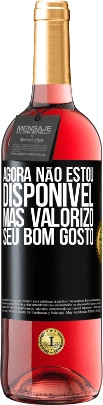 29,95 € Envio grátis | Vinho rosé Edição ROSÉ Agora não estou disponível, mas valorizo ​​seu bom gosto Etiqueta Preta. Etiqueta personalizável Vinho jovem Colheita 2024 Tempranillo