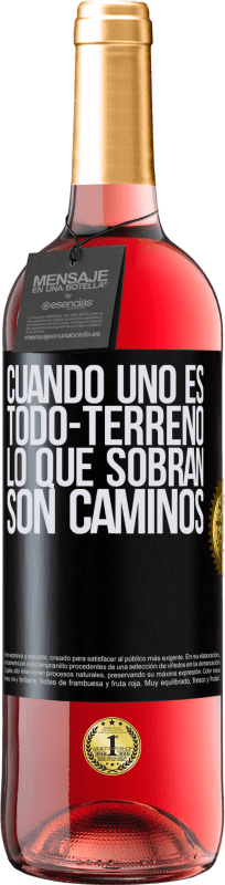 29,95 € Envío gratis | Vino Rosado Edición ROSÉ Cuando uno es todo-terreno, lo que sobran son caminos Etiqueta Negra. Etiqueta personalizable Vino joven Cosecha 2024 Tempranillo