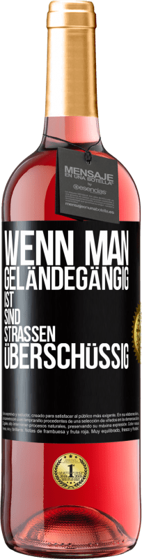 29,95 € Kostenloser Versand | Roséwein ROSÉ Ausgabe Wenn man geländegängig ist, sind Straßen überschüssig Schwarzes Etikett. Anpassbares Etikett Junger Wein Ernte 2024 Tempranillo